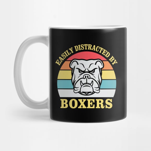 Easily Distracted By Boxers Funny Quote Boxer Dog by stonefruit